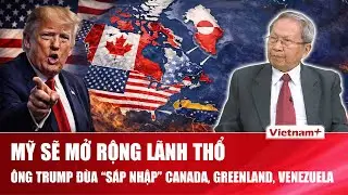 TIÊU ĐIỂM THẾ GIỚI: Trump gây sốc: “Muốn Canada, Greenland, Venezuela thành bang Mỹ” — thật hay đùa?