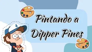 Pintando a Dipper Pines