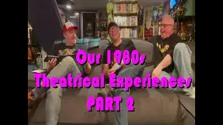 Favorite 80s Theater Experiences Part 2