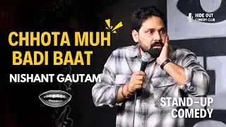 Chhota Muh Badi Baat - Stand-up Comedy by Nishant Gautam