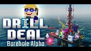 Drill Deal: Borehole Alpha