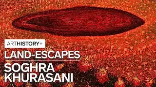 How to Express Female Rage  | Art Explained | LAND-ESCAPES by Soghra Khurasani | ARTHISTORY+