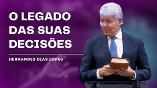 TENHA CUIDADO COM AS SUAS ESCOLHAS! - HERNANDES DIAS LOPES