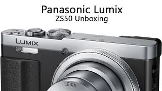 Panasonic Lumix ZS50 Unboxing