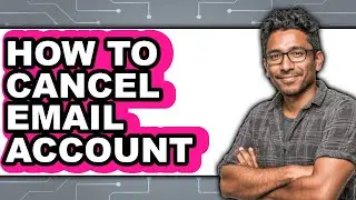 How to Cancel Email Account (only Way)
