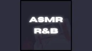 ASMR R&B