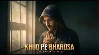 KHUD PE BHAROSA &ndash; Naman Tripathi | Powerful Gym Motivational Song | Hindi Motivation 2026
