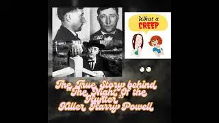 Harry Powers & the Inspiration for 