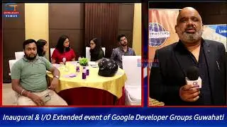 Google Developer Groups Guwahati hosts its Inaugural & I/O Extended event in Guwahati