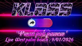PWAN POZ PAW&Egrave;W -  KLASS LIVE : WEST PALM BEACH : 9/01/2026