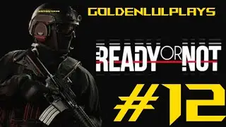 Ready or Not #12 It's High Noon YEEEEEEHA SWATTING LOCO COCO (Chocolate Golden Edition mmmmmmmmmm)🤣😂