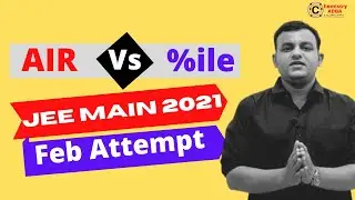 JEE Main 2021 | AIR Vs Percentile | JEE Main Feb Attempt Rank Calculation By Percentile #jeemain2021