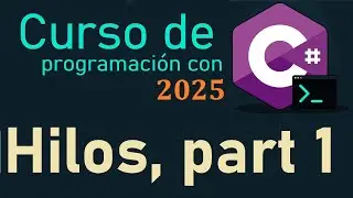 CURSO DE C# DESDE CERO 2025 |  HILOS PARTE 1  video(59)