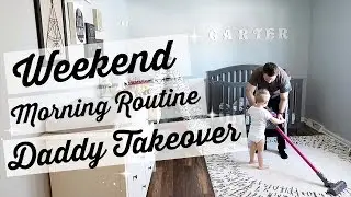 Weekend Morning Routine with a toddler and baby// DADDY TAKEOVER // Beauty and the Beastons 2018