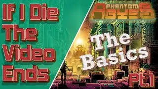 Phantom Abyss - IF I DIE THE VIDEO ENDS! (PT.1 The Basics)