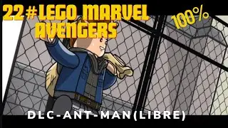 DLC Ant-Man 100% Compl&eacute;t&eacute; ! | LEGO Marvel Avengers &ndash; Mode Libre #22