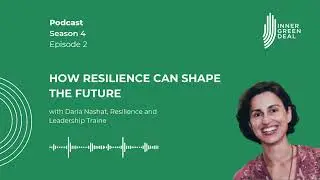 How resilience can shape the future | with Daria Nashat, Resilience and Leadership Trainer | S4E2