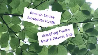 Ovarian Cancer Awareness & Hereditary Cancers
