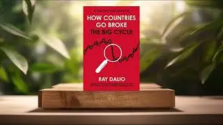 [Review] How Countries Go Broke: The Big Cycle (Ray Dalio) Summarized