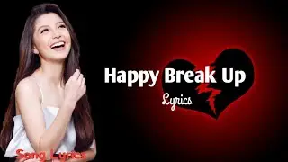 Happy break up Lyrics | Donalyn Bartolome