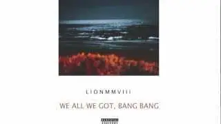 LIONMMVIII (BEAMON & LEWIS IS DEAD) - WE ALL WE GOT (2012)