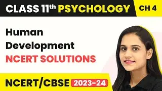 Human Development - NCERT Solutions | Class 11 Psychology Chapter 4