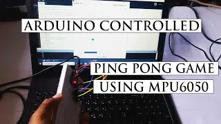 Arduino controlled ping pong game using MPU6050 MEMS sensor