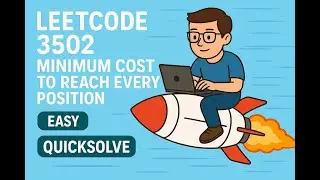 LeetCode 3502 Minimum Cost to Reach Every Position [easy] [quicksolve]
