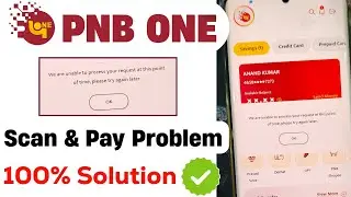 pnb one app upi not working | pnb one app scan problem | we are unable to process your request at 