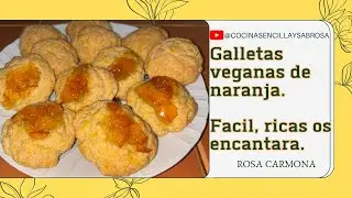 Galletas veganas de naranja, ricas, crujientes, f&aacute;cil de hacer y riqu&iacute;simas