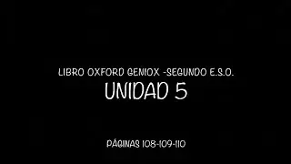 Segundo E.S.O. - Libro Oxford GENiOX Unidad 5 - Páginas 108-109-110