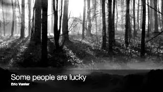 Eric Vanier - Some people are lucky