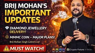 Brij Mohan Singh Latest Live Update 🚨 | Diamond Jewellery Delivery & MMMC Coin Future Explained 
