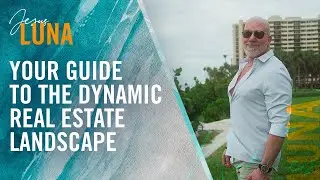 Your Guide to the Dynamic Real Estate Landscape - Jesus Luna