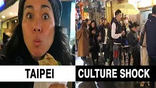 TAIPEI CULTURE SHOCK |  7 THINGS TO LOVE OR HATE