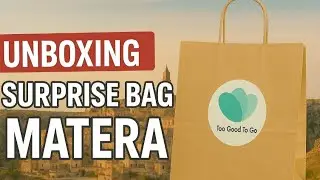 Unboxing Surprise Bag Too Good To Go Matera, Basilicata, Italy