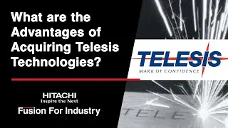 What are the Advantages of Acquiring Telesis Technologies? | Hitachi's Fusion For Industry