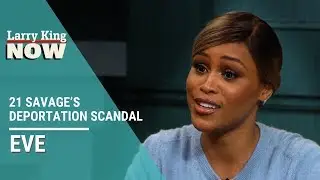 Eve Weighs In On 21 Savage&rsquo;s Deportation Scandal