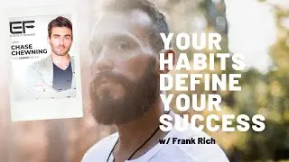 Your HABITS Define You | Frank Rich on Ever Forward Radio