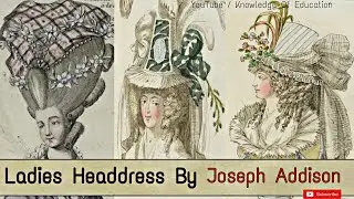 Ladies head dress by joseph addison full summary in hindi