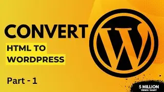How to Convert HTML to WordPress in Hindi Step by Step - एचटीएमएल से वर्डप्रेस में कन्वर्ट कैसे करें