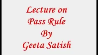 Lecture on Pass Rule By Geeta Satish