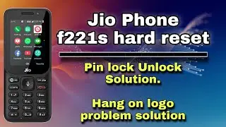 Jio f221s hard reset || f221s pin code lock remove solution. hang logo problem solution.