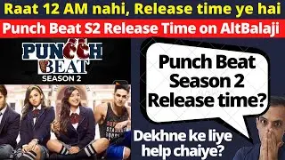 Puncch Beat 2 Release Time I Punch Beat Season 2 I AltBalaji I Release Time I Punch Beat Season 2