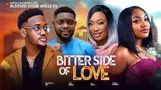 Bitter Side Of Love (New Movie) -Angel Unigwe-Moc Madu-Emmanuel Nse-Liz Selle-latest Nigerian Movie