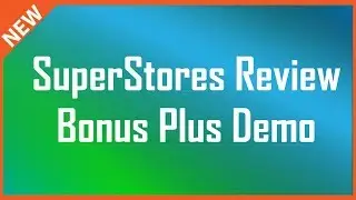 Episode 14 : SuperStores Review | Bonus + SuperStores Demo