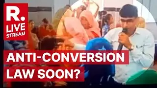 LIVE: Supreme Court Calls Forced Conversion 'Serious Issue', Nationwide Anti-Conversion Law Soon?