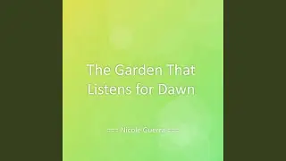 The Garden That Listens for Dawn