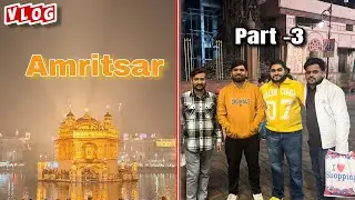 Amritsar vlog part -3 😇🙏🏻 