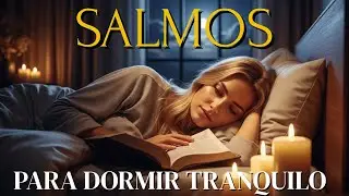 🌙 “Salmos Para Dormir y Reflexionar 🙏 Paz, Calma y Descanso en la Presencia de Dios”